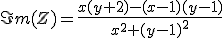 \I m(Z)=\frac{x(y+2)-(x-1)(y-1)}{x^2+(y-1)^2}